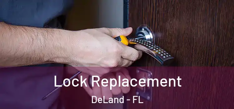 Lock Replacement DeLand - FL