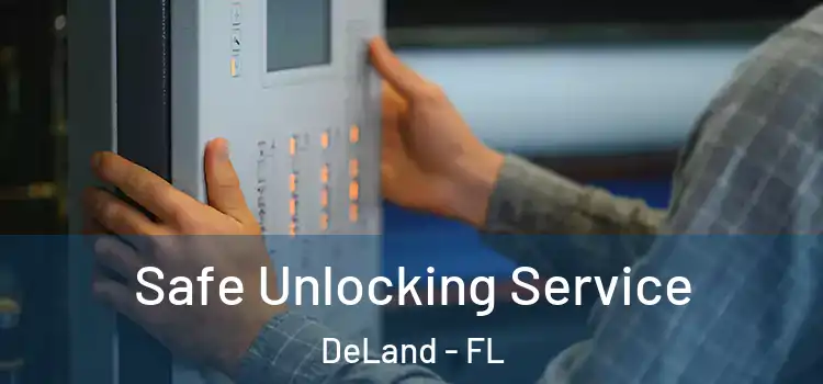 Safe Unlocking Service DeLand - FL