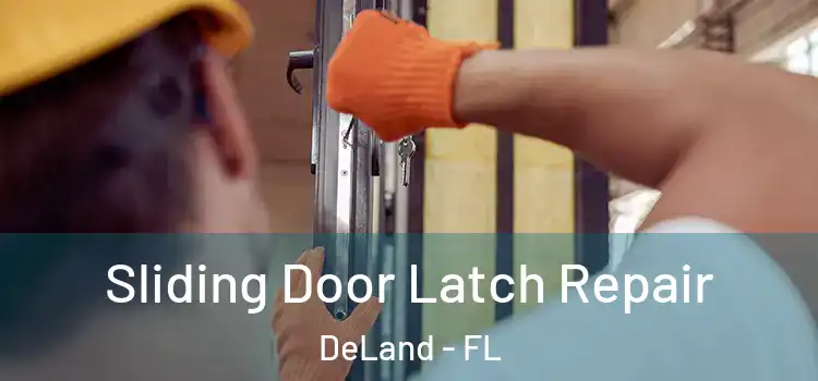 Sliding Door Latch Repair DeLand - FL