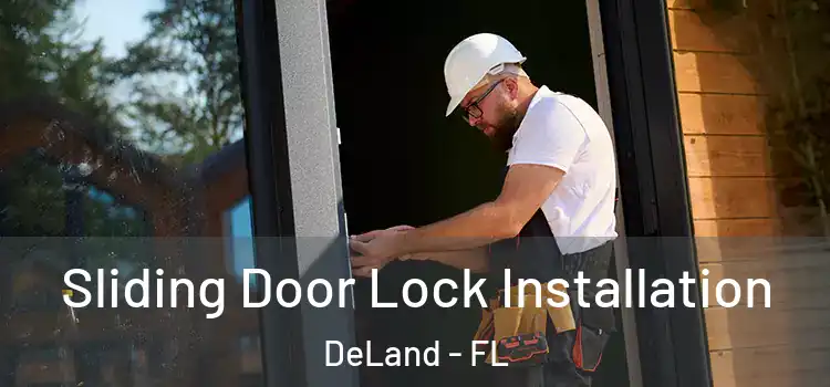 Sliding Door Lock Installation DeLand - FL